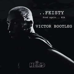 Fred again.., BIA - FEISTY ( VICTOR BOOTLEG ) [  FREE DOWNLOAD ]
