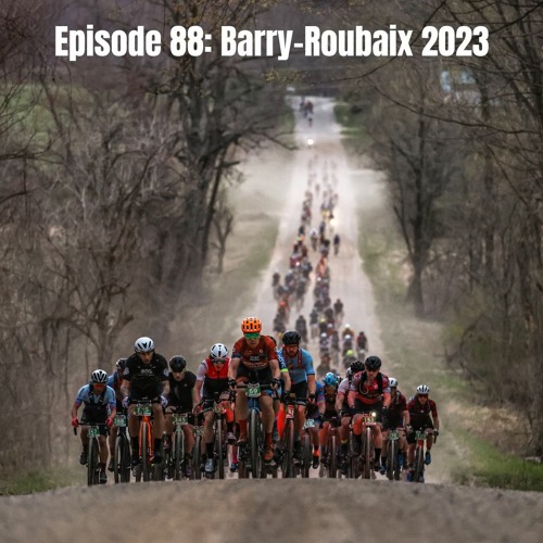 Stream Episode 88 Barry Roubaix 2023 by Dirty Chain Podcast A Cycling Podcast Listen online for free on SoundCloud