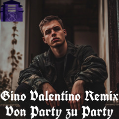 SXTN ft. Maxwell & Raf Camora - Von Party zu Party  (Gino Valentino Remix)