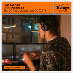 Refuge Worldwide - Francachela - Feb 02 2023
