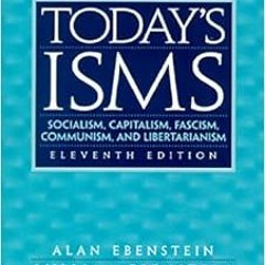 VIEW KINDLE PDF EBOOK EPUB Today's ISMS: Socialism, Capitalism, Fascism, Communism, a