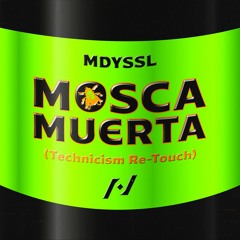 [FREE DL] Mosca Muerta (Technicism Re-Touch) - MDYSSL
