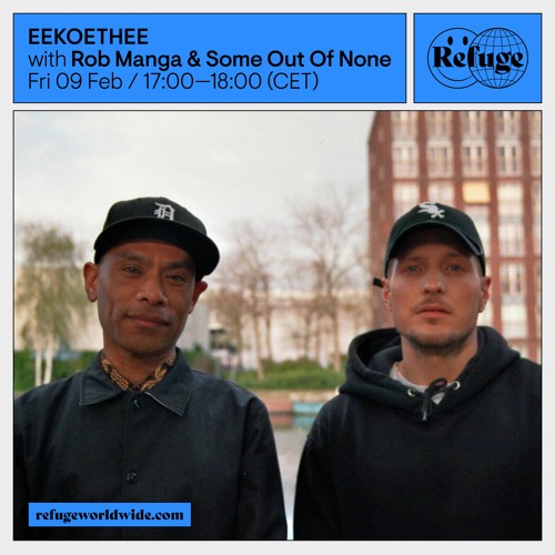 EEKOETHEE - Rob Manga & Some Out Of None - 09 Feb 2024