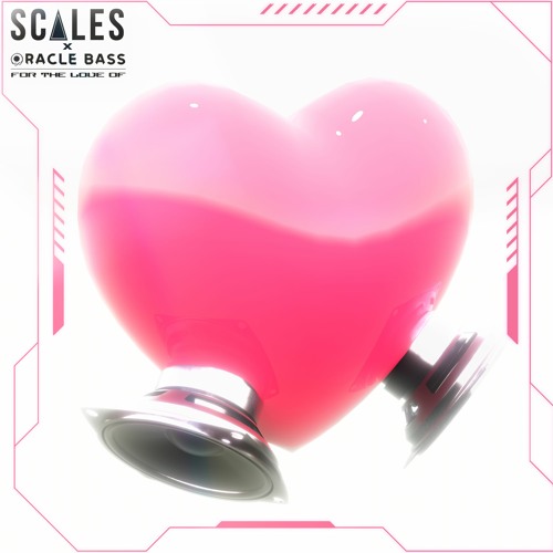 Scales & Oracle - For The Love Of