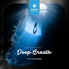 Deep Breath - Derin Nefes | Irem Aydin