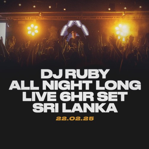 DJ Ruby All Night Long Live 6hr Set, Colombo Sri Lanka 22.02.25