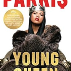 [ACCESS] KINDLE 📙 YOUNG QUEEN: The story of a girl who conquered the world by Parris