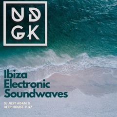 Ibiza Electronic Soundwaves on UDGK Radio (Deep House) Mix # 47