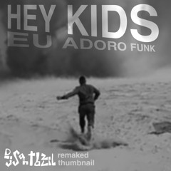 EU ADORO FUNK x HEY KIDS