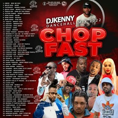 DJ KENNY CHOP FAST DANCEHALL MIX 2022