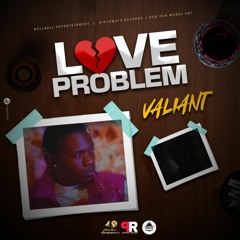 VALIANT - LOVE PROBLEMS -