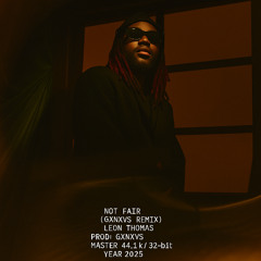 Not Fair (GXNXVS Remix) - Leon Thomas