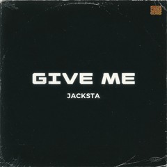 Give Me