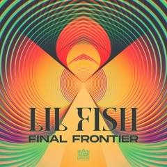 Lil Fish - Final Frontier