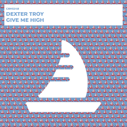 Dexter Troy - Give Me High (Radio Edit) [CRMS348]