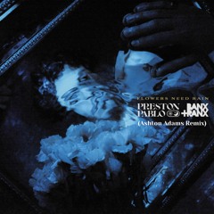 Preston Pablo, Banx & Ranx - Flowers Need Rain (Ashton Adams Remix)