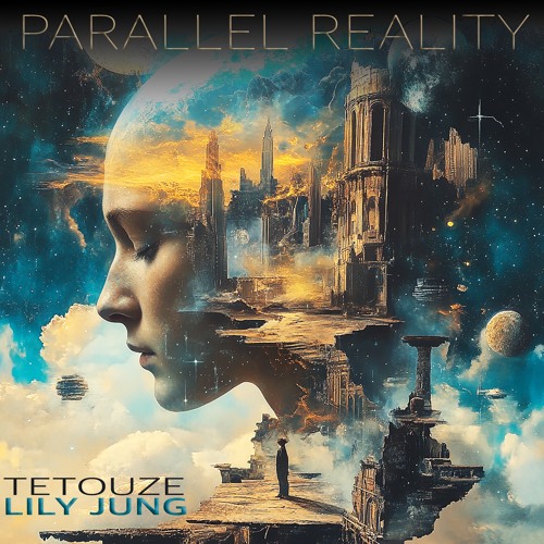 Parallel Reality (feat Lily Jung)