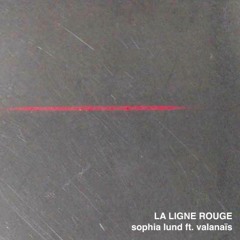 Sophia Lund Feat. VALANAÏS   La Ligne rouge