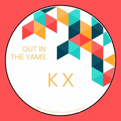 K X - Out In The Yams (Original mix)