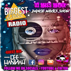 LEE HANNAH Guest Mix On DJ MISS MYNX Dance Waves Show Biggest Disco Radio
