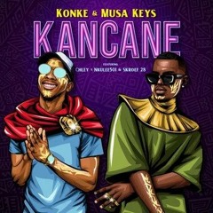 Konke & Musa Keys - Kancane (feat. Chley, Nkulee501 & Skroef28)
