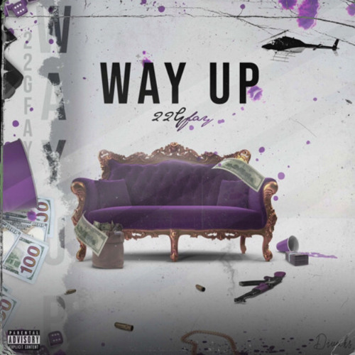 22gfay - Way up (ig@upnextslapperz)