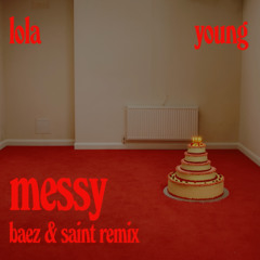 Lola Young - Messy (Baez & Saint Remix)