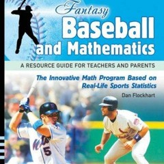 ❤ PDF Read Online ❤ Fantasy Baseball and Mathematics: A Resource Guide