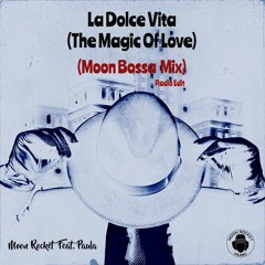 Moon Rocket  'La Dolce Vita (The Magic Of Love)'  (Moon Bossa Mix Radio)