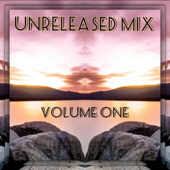 Unreleased Mix Volume One