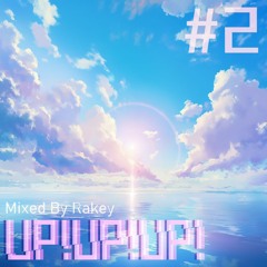 UP!UP!UP! #2 - Happycore (Mixed by Rakey)