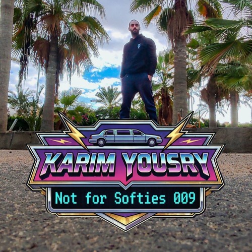 Not for Softies 009 (Electro - Minimal Deep - Tech) by Karim Yousry