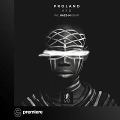 Premiere: Proland - Red (Haze-M Remix) - Lost on You