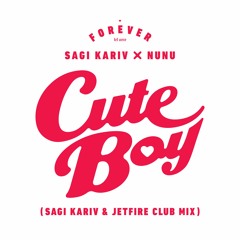 Sagi Kariv x Nunu - Cute Boy - Sagi Kariv & Itay Kalderon Remix