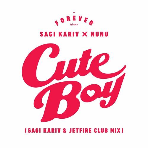 Sagi Kariv x Nunu - Cute Boy - Sagi Kariv & Itay Kalderon Remix