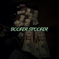 Boofer Spoofer(Fast)