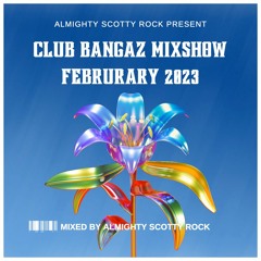 Club Bangaz Mixshow Februrary 2023