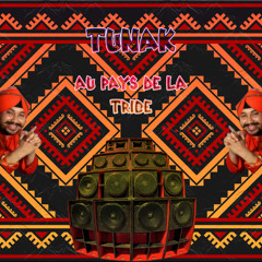 Tunak au pays de le tribe - Jeantek