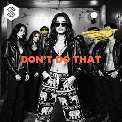 Spipe Syrup - Don't Do That (Orginal Mix)