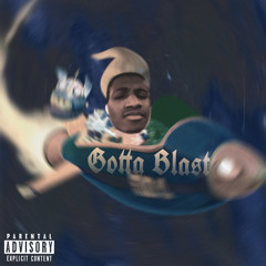 Gotta Blast - RunItUpEli