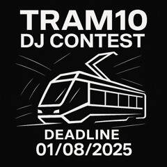 Dj contest Tram 10