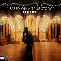 Based on a true story [Hirad X Mdot]