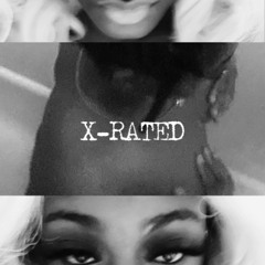 X-RATED (Produced By KruellaDeRelle)