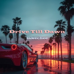 Drive Till Dawn