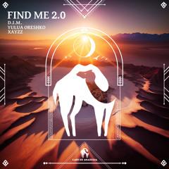 d.I.M.., Yulua Oreshko, XayZz - Find Me 2.0 [Cafe De Anatolia LAB]