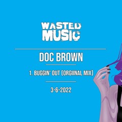 Doc Brown // Buggin' Out: OUT NOW