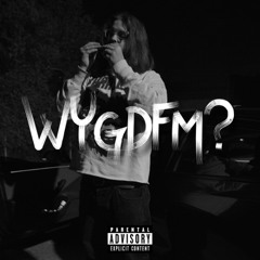 WYGDFM?