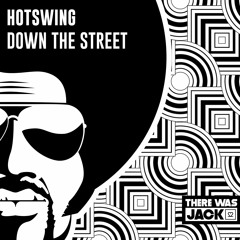 Hotswing - Down The Street