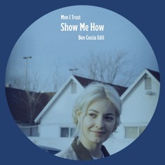 Men I Trust - Show Me How (Ben Coscia Edit)