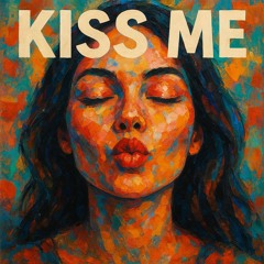 KISS ME